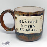 Slainte Mutha Fu*kas Mug