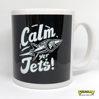 Calm Yer Jets! Mug
