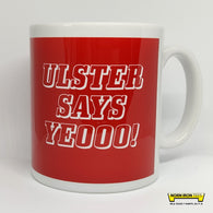 Ulster Says Yeeoooo! Mug