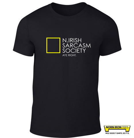 N.Irish Sarcascm Society. Aye Right.