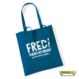 Fred! There's no bread (or loo rolls or pasta) Tote Bag