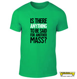 Is There Anything To Be Said For Another Mass?