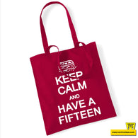 Keep Calm And Have A Fifteen Tote Bag