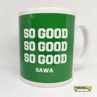 So Good So Good So Good - GAWA mug