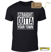 STRAIGHT OUTTA *YOUR TOWN* - personalise with your own town!