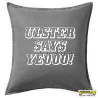 Ulster Says Yeooo Cushion