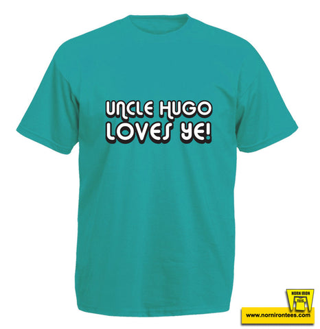 UNCLE HUGO LOVES YE!