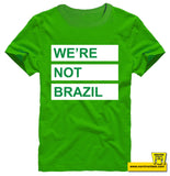 We're Not Brazil