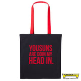 Yousuns Are Doin My Head In - Duo Colour Tote Bag